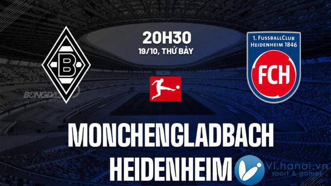 Soi kèo bóng đá Monchenladbach vs Heidenheim vdqg duc bundesliga hôm nay