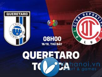 Dự đoán bóng đá Queretaro vs Toluca vdqg mexico hôm nay