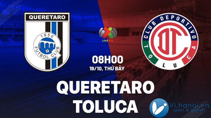 Dự đoán bóng đá Queretaro vs Toluca vdqg mexico hôm nay