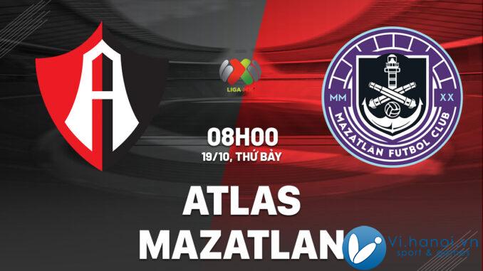 Dự đoán bóng đá hôm nay Atlas vs Mazatlan vdqg mexico