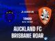 Auckland FC vs Brisbane Roar