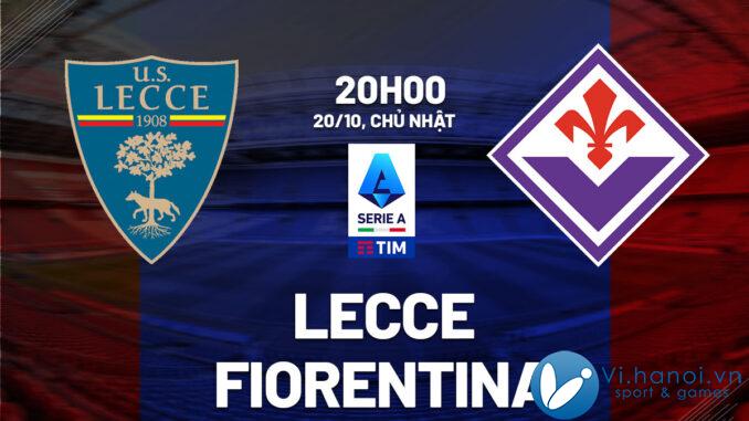 Soi kèo bóng đá Lecce vs Fiorentina vdqg italia serie hôm nay