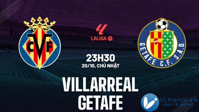 Nhận định bóng đá Villarreal vs Getafe ngày hôm nay