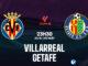 Nhận định bóng đá Villarreal vs Getafe ngày hôm nay