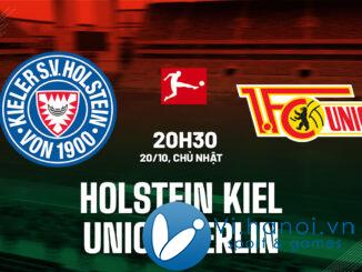 Nhận định bóng đá Holstein Kiel vs Union Berlin vdqg duc bundesliga hôm nay