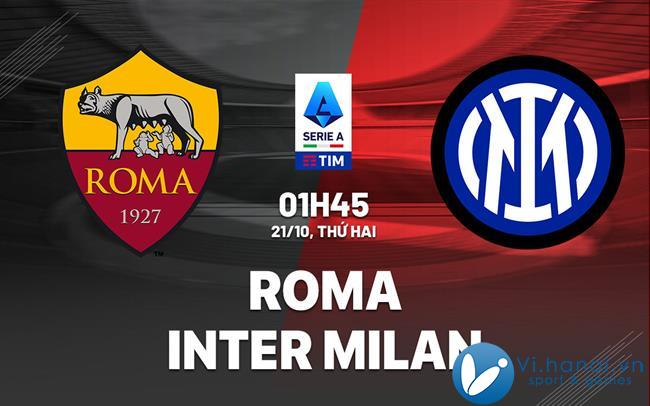 Dự đoán bóng đá Roma vs Inter Milan vdqg italia serie a hôm nay