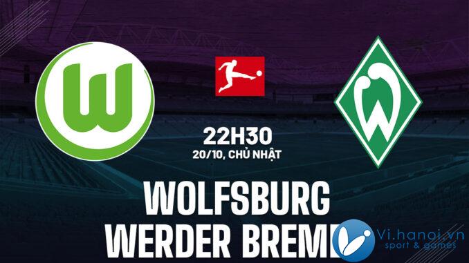 Soi kèo bóng đá Wolfsburg vs Werder Bremen vdqg duc bundesliga hôm nay