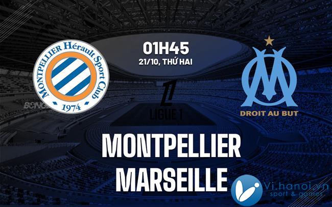 Dự đoán bóng đá Montpellier vs Marseille VDQG Pháp Ligue 1 hôm nay