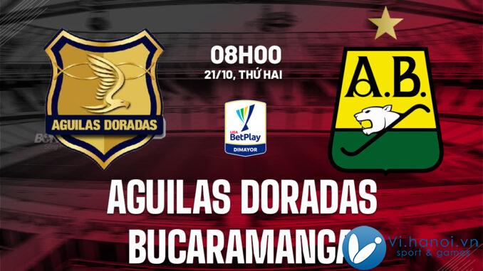 Dự đoán bóng đá Aguilas Doradas vs Bucaramanga vdqg Colombia hôm nay