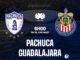 Pachuca vs Guadalajara