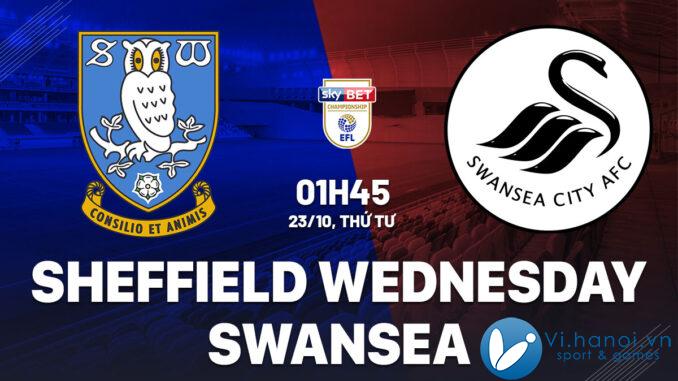 Dự đoán bóng đá Sheffield Wednesday vs Swansea, top Ngoại hạng Anh hiện nay