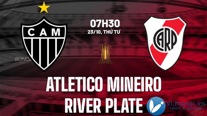 Soi kèo bóng đá Atletico Mineiro vs River Plate Copa Libertadores hôm nay