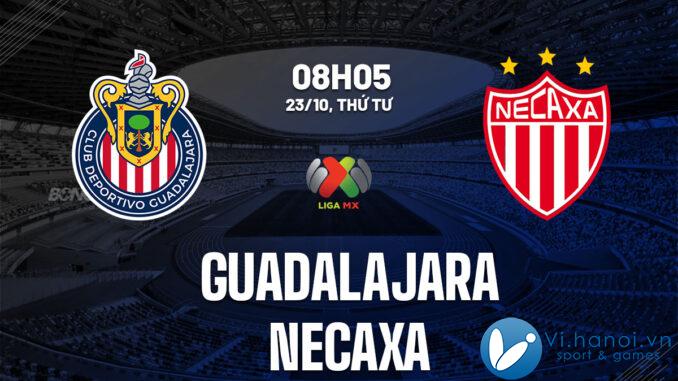 Dự đoán bóng đá Guadalajara vs Necaxa vdqg mexico hôm nay