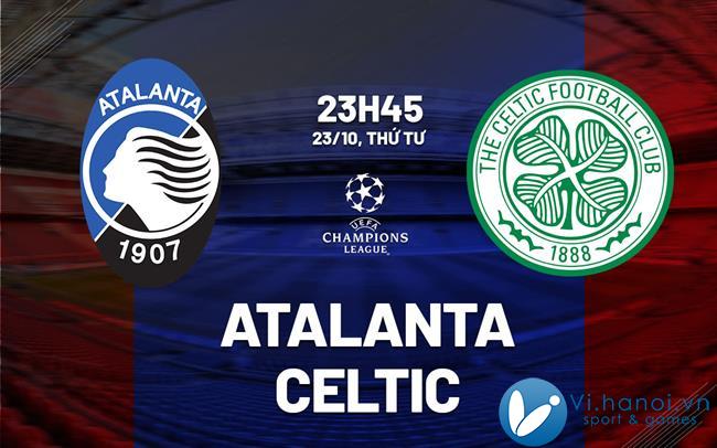 Dự đoán bóng đá Atalanta vs Celtic Champions League hôm nay