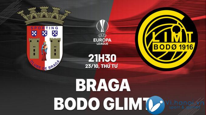 Dự đoán bóng đá Braga vs Bodo Glimt cup c2 europa league hôm nay