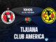 Nhận định bóng đá Tijuana vs Club America vdqg mexico hôm nay