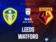 Leeds đấu với Watford