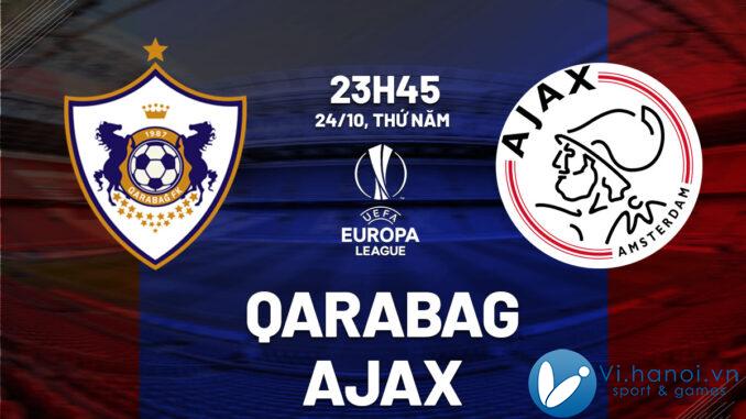 Dự đoán bóng đá Qarabag vs Ajax cúp bóng đá c2 au europa hôm nay