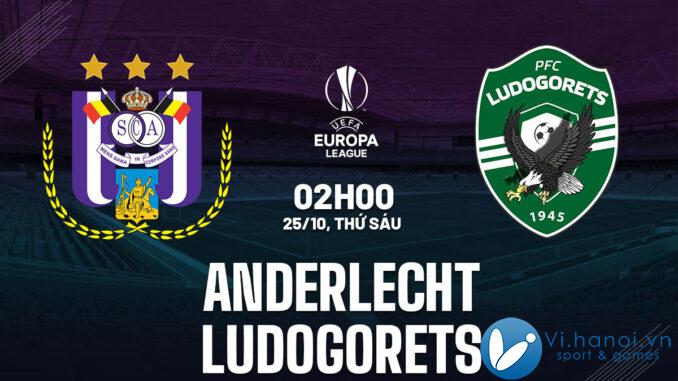 Dự đoán bóng đá Anderlecht vs Ludogorets, cúp c2 au europa hôm nay