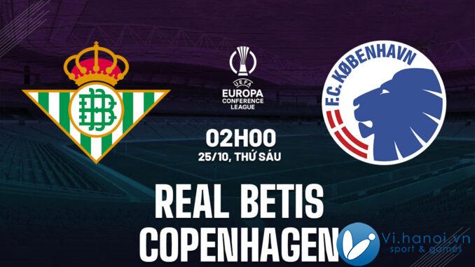 Dự đoán bóng đá Real Betis vs Copenhagen cup c3 au hội nghị giải đấu hôm nay