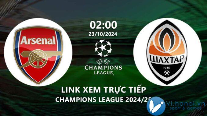 Link xem trực tiếp Arsenal vs Shakhtar Donetsk (Cup C1 2024/25)