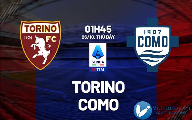 Soi kèo Torino vs Como vdqg italia serie hôm nay