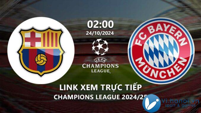 Link xem trực tiếp trận Barca vs Bayern (Cup châu Âu 2024/25)