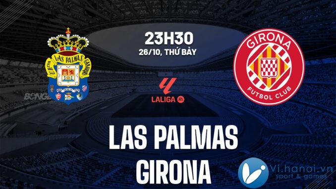 Soi kèo bóng đá Las Palmas vs Girona ngày hôm nay La Liga