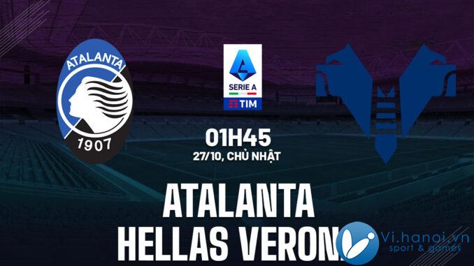 Nhận định soi kèo Atalanta vs Hellas Verona vdqg italia serie hôm nay