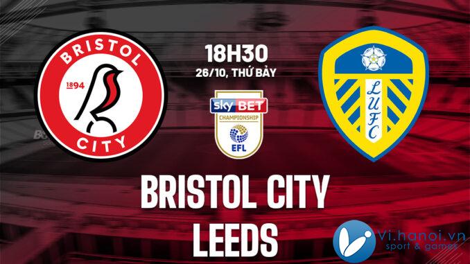 Dự đoán bóng đá Bristol City vs Leeds giải vô địch Anh hay nhất hiện nay