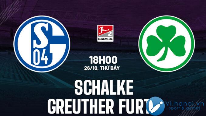 Soi kèo bóng đá Schalke vs Greuther Furth hôm nay 2