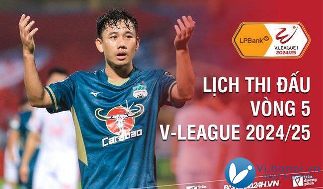 Lịch thi đấu vòng 5 V-League 2024/25