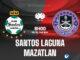 Santos Laguna vs Mazatlan