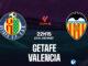 Nhận định bóng đá Getafe vs Valencia ngày hôm nay