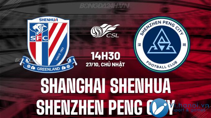 Shanghai Shenhua vs Thâm Quyến Peng City