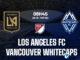 Dự đoán bóng đá Los Angeles FC vs Vancouver Whitecaps, nghe mls của tôi hôm nay