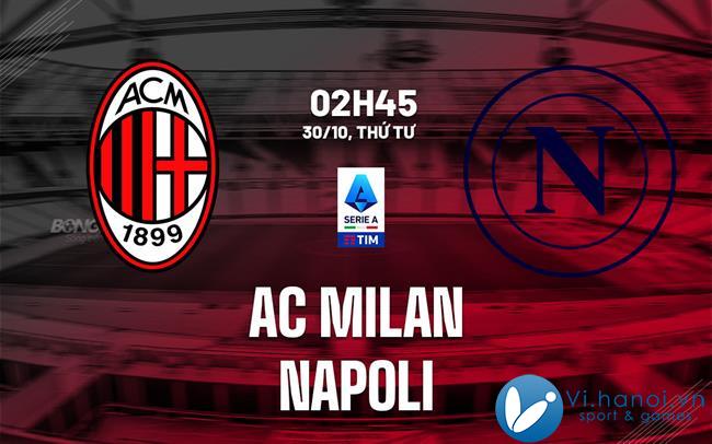 Soi kèo bóng đá AC Milan vs Napoli vdqg italia serie hôm nay