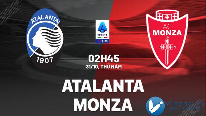 Soi kèo bóng đá Atalanta vs Monza vdqg italia serie hôm nay