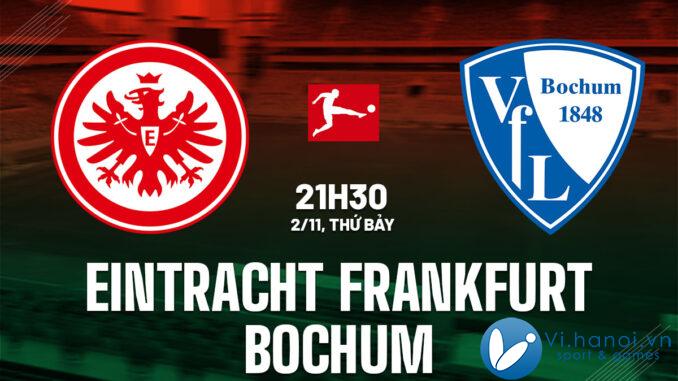 Nhận định bóng đá Eintracht Frankfurt vs Bochum vdqg duc bundesliga hôm nay