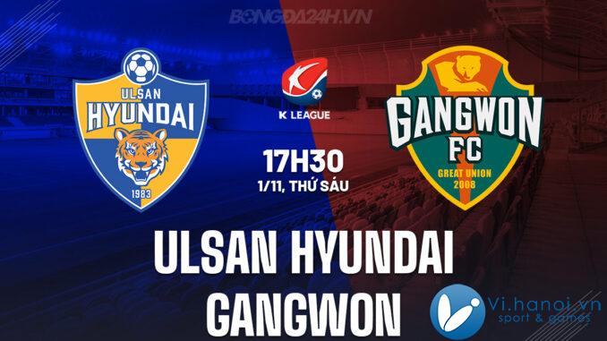 Ulsan Hyundai vs Gangwon