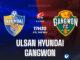 Ulsan Hyundai vs Gangwon