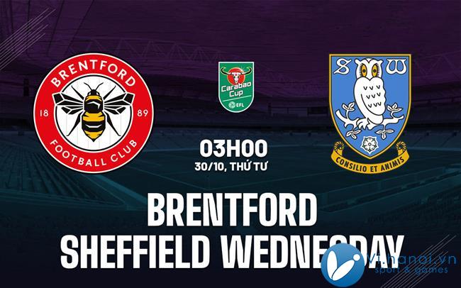 Soi kèo bóng đá Brentford vs Sheffield Wednesday League Cup hôm nay