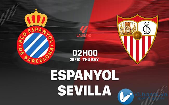 Nhận định bóng đá Espanyol vs Sevilla ngày hôm nay