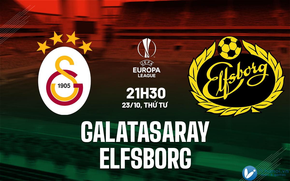 Soi kèo hôm nay Galatasaray vs Elfsborg Cup C2 Au Europa League