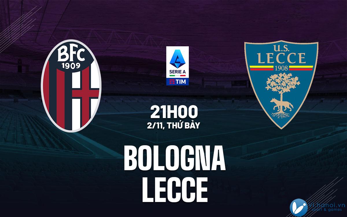 Soi kèo bóng đá Bologna vs Lecce vdqg italia hôm nay