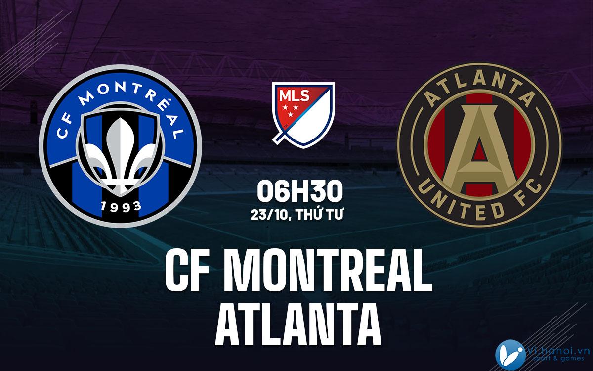 Dự đoán bóng đá CF Montreal vs Atlanta, hãy nghe mls của tôi hôm nay