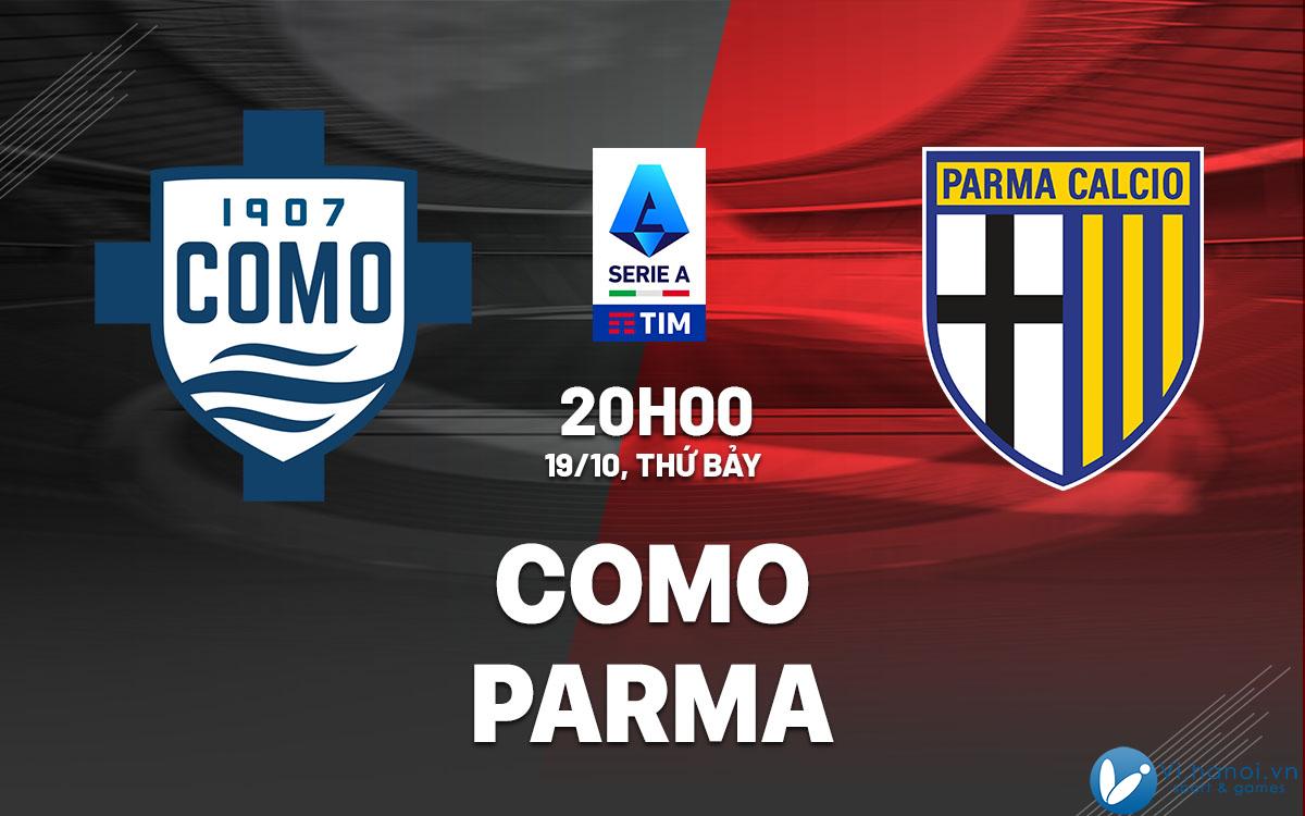 Dự đoán trận đấu Como vs Parma vdqg italia serie hôm nay