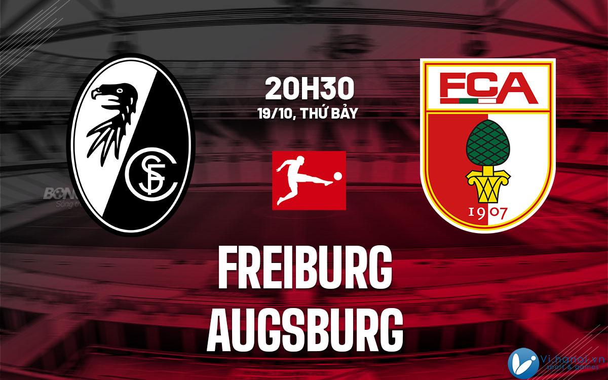 Nhận định bóng đá Freiburg vs Augsburg Đức hôm nay