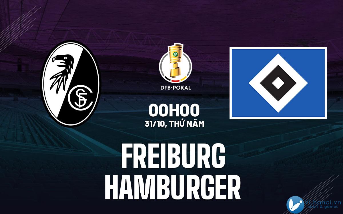 Dự đoán bóng đá Freiburg vs Hamburger cup hôm nay