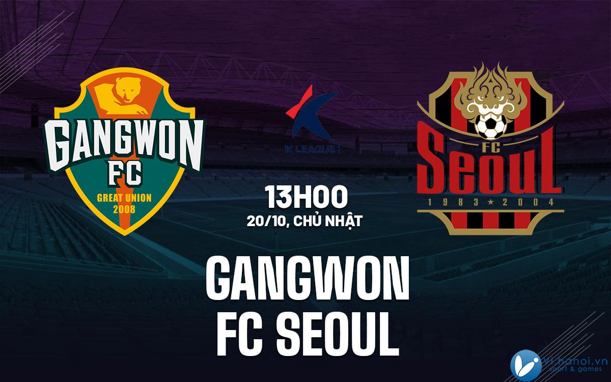 Dự đoán bóng đá Hàn Quốc Gangwon vs FC Seoul vdqg hôm nay